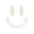 SMILE WHEN ALL IS LOST Sticker (Clear)