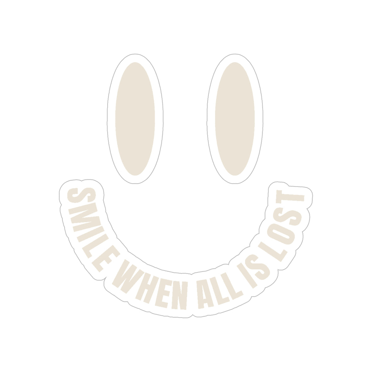 SMILE WHEN ALL IS LOST Sticker (Clear)